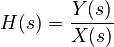
H(s) = \frac{Y(s)}{X(s)}
