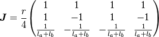  \boldsymbol{J} = \frac{r}{4}\begin{pmatrix}
1 &  1 & 1 &  1 \\ 
1 & -1 & 1 & -1\\ 
\frac{1}{l_a + l_b} & -\frac{1}{l_a + l_b}  & -\frac{1}{l_a + l_b} & \frac{1}{l_a + l_b}
\end{pmatrix} 